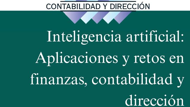 RCD 40 Inteligencia artificial: Aplicaciones y retos en finanzas, contabilidad y dirección