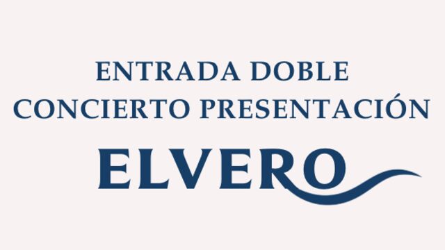 Entrada doble para el concierto de presentación de ELVERO 21/01/27