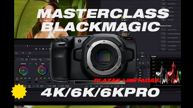 MASTERCLASS BLACKMAGIC 4K 6K Y 6K PRO
