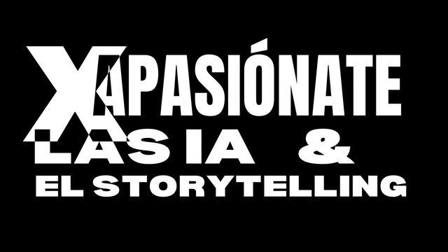 Apasionate X Las IA y el Storyteling