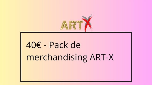 Pack de merchandising ARTX + Entrada