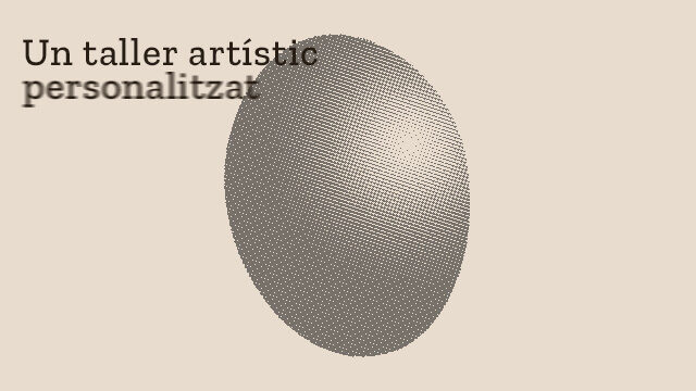 Un taller personalitzat