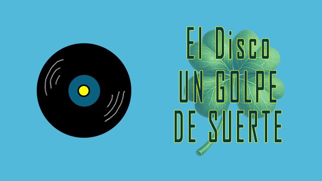 Disco "Un Golpe de Suerte"