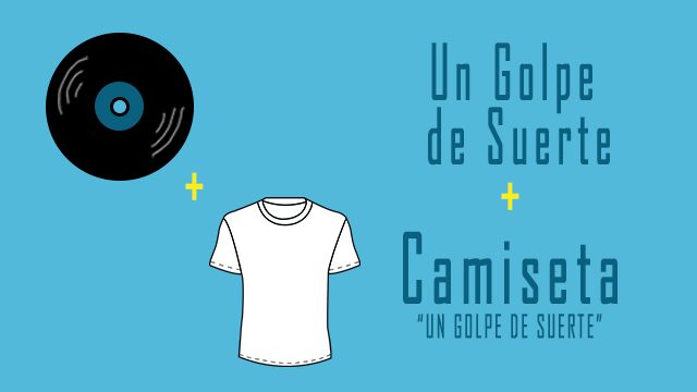 Disco + Camiseta Exclusiva "UN GOLPE DE SUERTE"