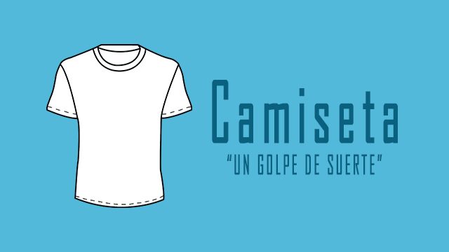 Camiseta "Un Golpe de Suerte"
