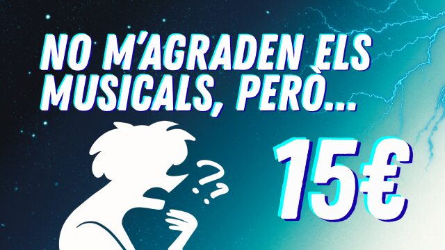 No m’agraden els musicals, però...