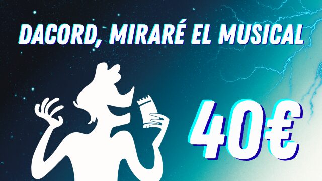 D’acord, miraré el musical