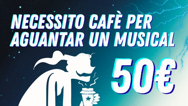 Necessito cafè per aguantar un musical