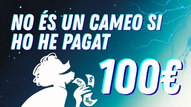 No és un cameo si ho he pagat