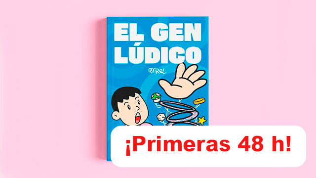 El gen lúdico - ¡Primeras 48 horas!