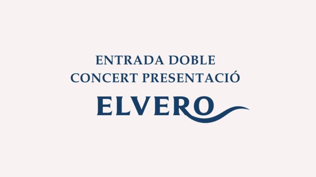Entrada per al concert de presentació d'ELVERO 21/01/27