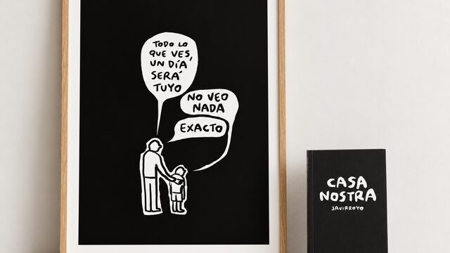 CASA NOSTRA + SERIGRAFÍA A4 - Todo lo que ves… nada, hijo