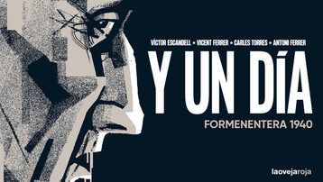 Y un día: cómic y memoria, el penal de Formentera, 1940
