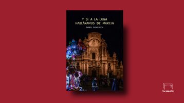 Y si a la luna habláramos de Murcia