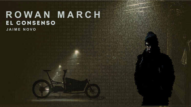 "Rowan March", la novela de Jaime Novo: Un thriller social en un futuro no muy lejano (o quizás ya a la vuelta de la esquina).