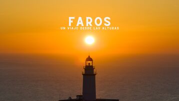 Faros. Un viaje desde las alturas.