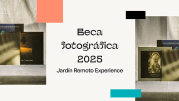 Beca fotográfica 'Jardín Remoto' 2025