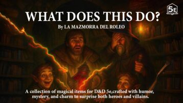 Compendio de objetos Mágicos D&D 5e ¿Y esto qué hace? 