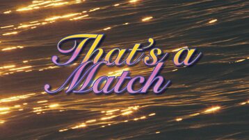 THAT'S A MATCH; et vols enamorar al teatre? 