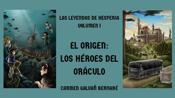 VOLUMEN I. LAS LEYENDAS DE HESPERIA. EL ORIGEN: LOS HÉROES DEL ORÁCULO.