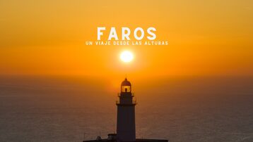 Faros. Un viaje desde las alturas.