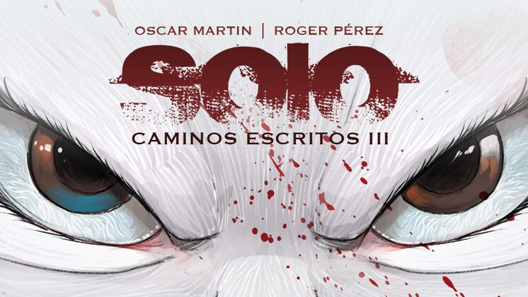 «Solo. Caminos escritos III» de Oscar Martin y Roger Pérez