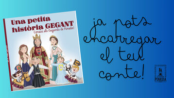 Una petita història GEGANT. Arriba el conte dels Gegants de Pineda! 