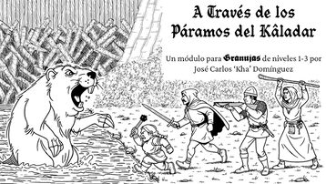 A través de los Páramos del Kâladar: Un módulo de exploración para Granujas