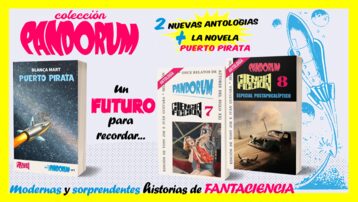 Colección Pandorum 7 y 8 (antologías de Ciencia Ficción Pulp) + la novela "Puerto Pirata" (Space Opera)