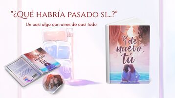 Y de nuevo, tú. Una historia de segundas oportunidades y lo que callamos 