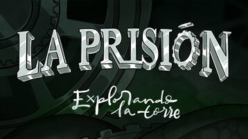LA PRISIÓN - Explorando la Torre