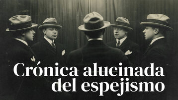 Crónica alucinada del espejismo