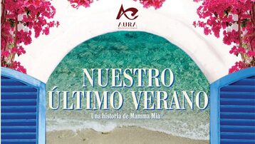 Musical “Nuestro último verano” - Una historia de Mamma Mia