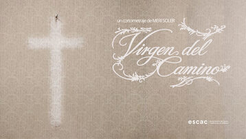 VIRGEN DEL CAMINO (2026) - cortometraje ESCAC