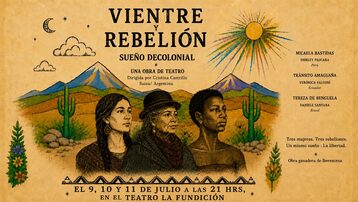 Encuentro de Mujeres de Teatro Latinoamericano. Obra Vientre y Rebelión.  y 