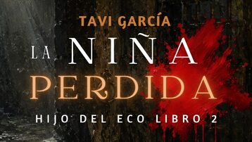 La niña perdida. Hijo del Eco Libro 2