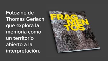 FRAGMENTOS es un fotozine de autor que explora la memoria como un territorio abierto a la interpretación. 