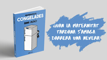 Com ser mare als 40: Edició del llibre Maternitats Congelades