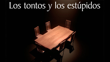 "Los tontos y los estúpidos"