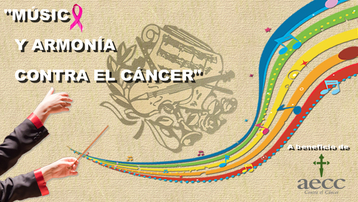 "MÚSICA Y ARMONÍA CONTRA EL CANCER"