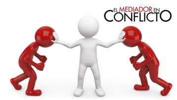 El Mediador en Conflicto