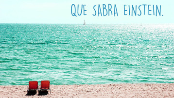 Qué sabrá Einstein.