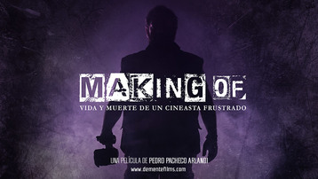 MAKING OF. Vida y muerte de un cineasta frustrado