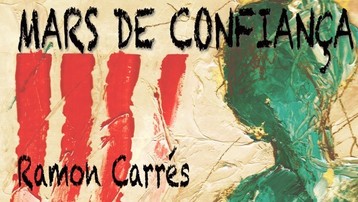 Ramon Carrés: "Mars de Confiança"