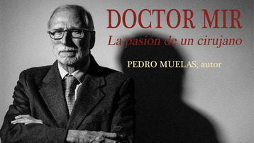 Doctor Mir, la pasión de un cirujano