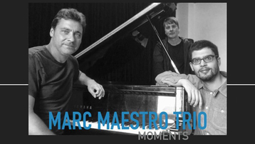 Marc Maestro Trio  "Moments"