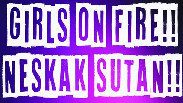 Girls On Fire/Neskak Sutan Festival II