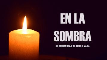 Cortometraje EN LA SOMBRA 
