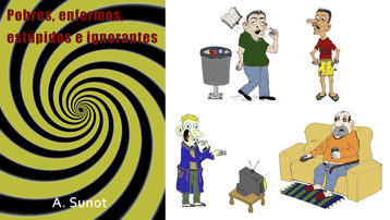 Traducción de un ensayo de actualidad: "Pobres, enfermos, estúpidos e ignorantes"