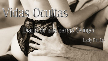 Vidas Ocultas "Diario de una pareja Swinger"